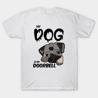 My dog is my doorbell  , Dogs welcome people tolerated , Dogs , Dogs lovers , National dog day , Dog Christmas day T-Shirt